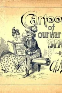 Cartoons of Our War with Spain