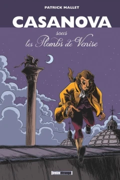 Casanova, sous les Plombs de Venise