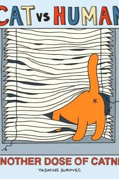 Cat vs Human: Another Dose of Catnip