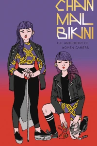 Chainmail Bikini: The Anthology of Women Gamers