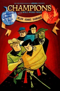 Champions of the Wild Weird West