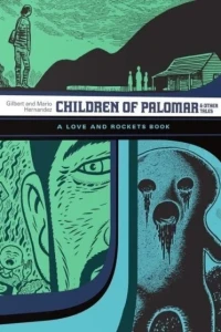 Children of Palomar and Other Tales: A Love and Rockets Book