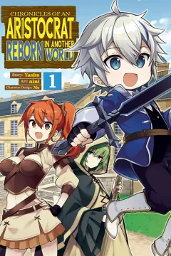 Chronicles of an Aristocrat Reborn in Another World