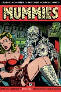 Classic Monsters of Pre-Code Horror Comics: Mummies