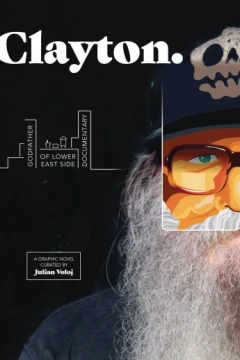 Clayton. Godfather of Lower East Side Documentary