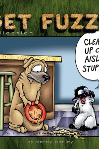 Clean Up On Aisle Stupid! A Get Fuzzy Collection