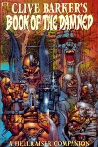 Clive Barker's Book of the Damned: A Hellraiser Companion