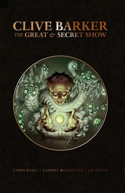 Clive Barker's The Great and Secret Show Deluxe Edition (Hardcover, 2016) - Series 