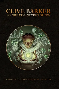 Clive Barker's The Great and Secret Show Deluxe Edition