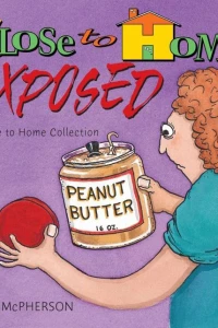 Close to Home Exposed: A Close to Home Collection