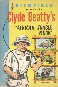 Clyde Beatty's African Jungle Book