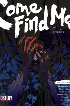 Come Find Me: An Autumnal Offering