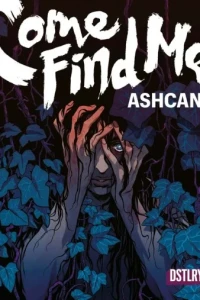 Come Find Me: An Autumnal Offering Ashcan