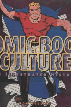 Comic Book Culture: An Illustrated History