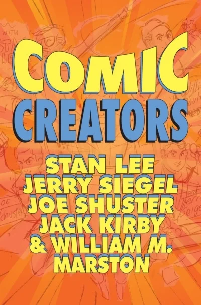 Comic Creators: Stan Lee, Jerry Siegel, Joe Shuster, Jack Kirby & William M. Marston (2015) - Series 