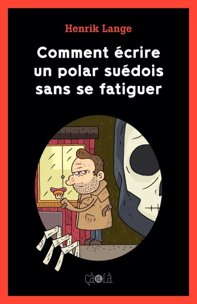 Comment Écrire un Polar Suédois Sans Se Fatiguer (2015) - Series 