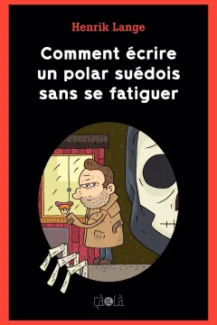 Comment Écrire un Polar Suédois Sans Se Fatiguer