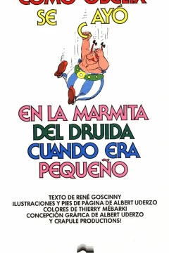 Como Obelix se cayo en la marmita del druida cuando era pequeño