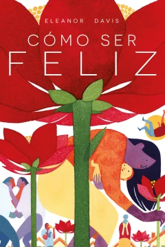 Cómo Ser Feliz