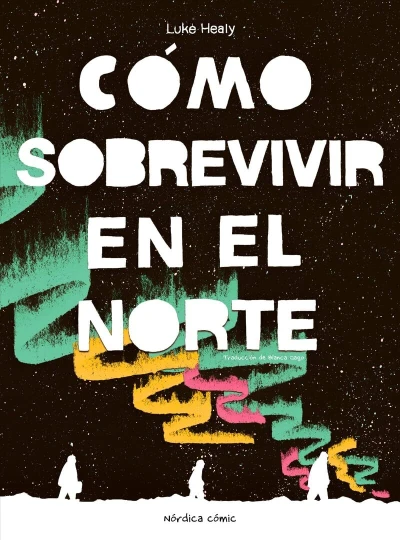 Cómo Sobrevivir en el Norte (2025) - Series 