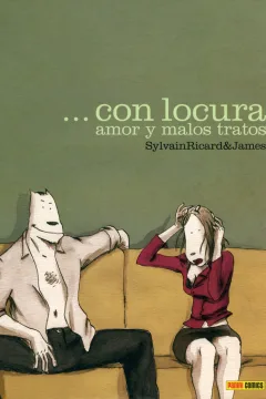 ... Con Locura / Amor y Malos Tratos