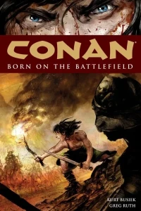 Conan: Born On The Battlefield