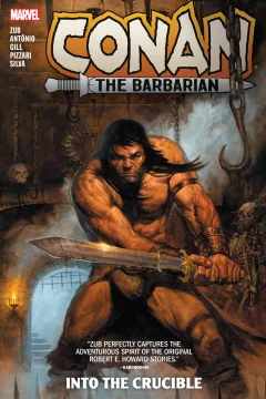 Conan the Barbarian by Jim Zub: Into The Crucible