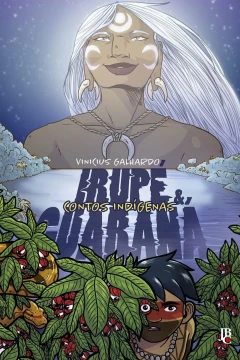 Contos Indígenas: Irupé e Guaraná