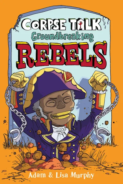 Corpse Talk: Groundbreaking Rebels (2021) - Series 