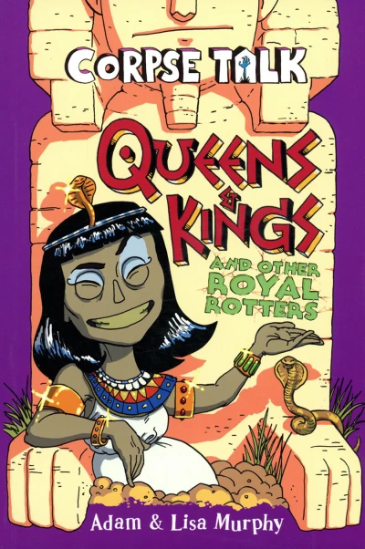 Corpse Talk: Queens & Kings and Other Royal Rotters (2021) - Series 