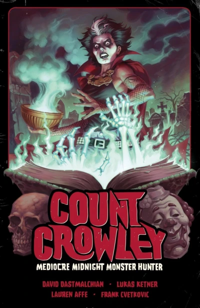 Count Crowley: Mediocre Midnight Monster Hunter (Trade Paperback, 2024) - Series 
