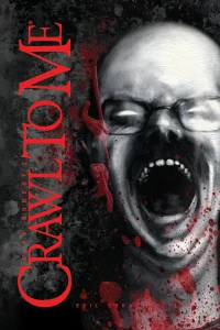 Crawl To Me: Evil Edgar Edition