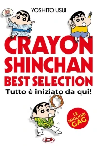 Crayon Shinchan Best Selection -Tutto è Iniziato da Qui!