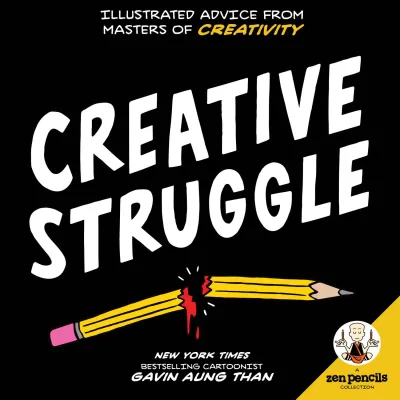Creative Struggle: A Zen Pencils Collection (2018) - Series 