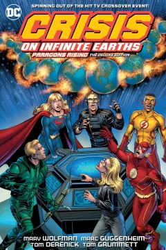 Crisis On Infinite Earths: Paragons Rising: The Deluxe Edition