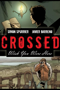 Crossed: Wish You Were Here