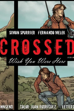 Crossed: Wish You Were Here