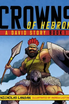Crowns of Hebron: A David Story