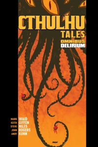 Cthulhu Tales Omnibus: Delirium