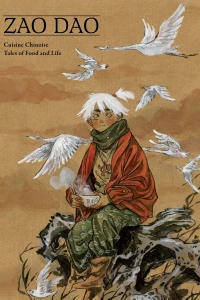 Cuisine Chinoise: Five Tales of Food and Life