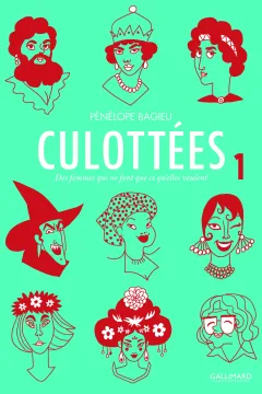 Culottées: Des femmes qui ne font que ce qu’elles veulent