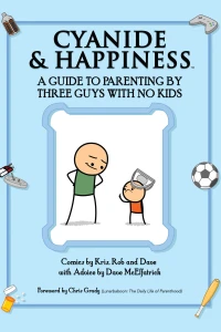 Cyanide & Happiness: A Guide To Parenting By Three Guys With No Kids