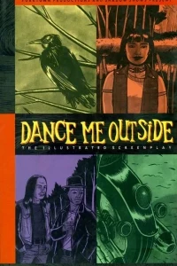 Dance Me Outside: The Illustrated Screenplay