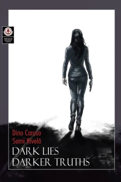 Dark Lies, Darker Truths