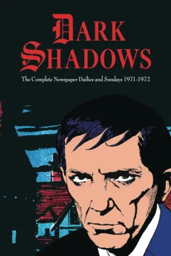 Dark Shadows: The Complete Newspaper Dailies and Sundays