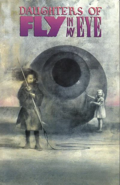 Daughters of Fly In My Eye (1990) - Series 