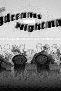 Daydreams and Nightmares: The Fantastic Visions of Winsor McCay 1898-1934