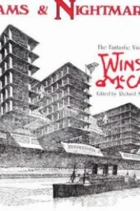 Daydreams and Nightmares: The Fantastic Visions of Winsor McCay 1898-1934
