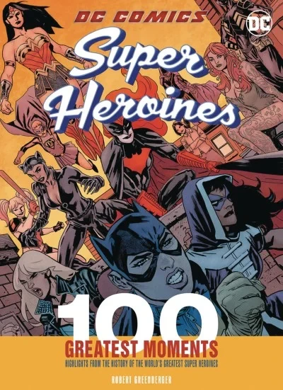 DC Comics Heroines: 100 Greatest Moments (2018) - Series 