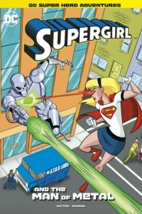 DC Super Hero Adventures: Supergirl and the Man of Metal